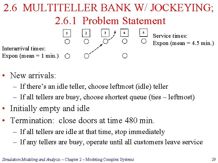 2. 6 MULTITELLER BANK W/ JOCKEYING; 2. 6. 1 Problem Statement Interarrival times: Expon