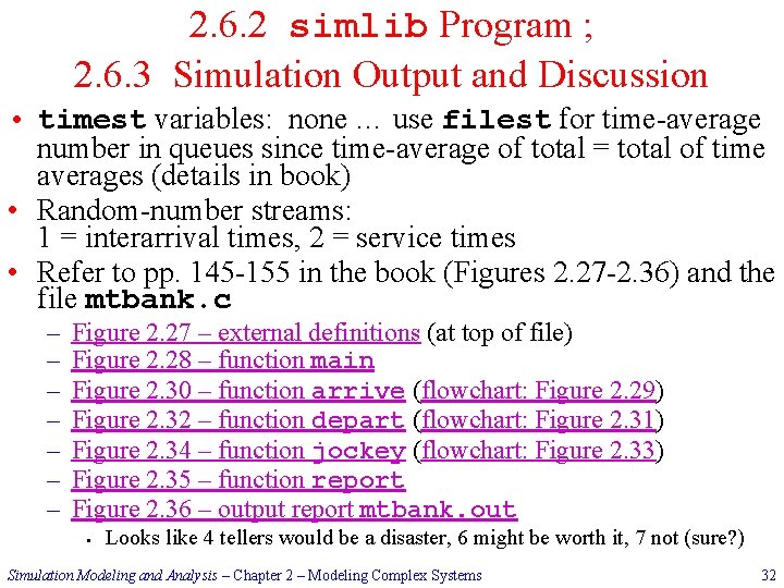 2. 6. 2 simlib Program ; 2. 6. 3 Simulation Output and Discussion •