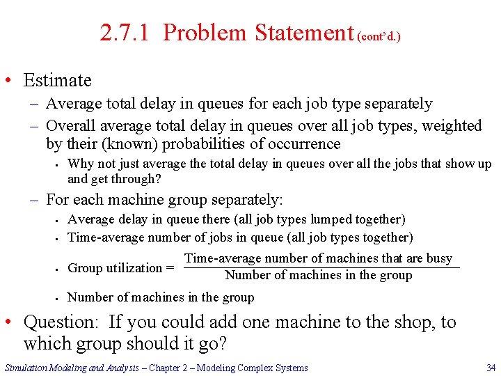 2. 7. 1 Problem Statement (cont’d. ) • Estimate – Average total delay in