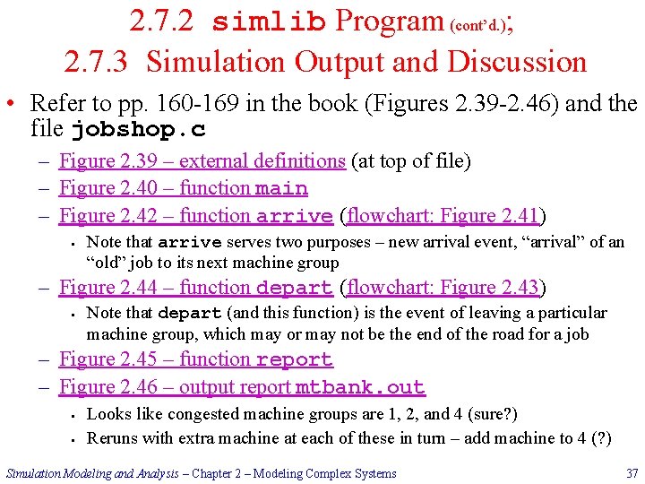 2. 7. 2 simlib Program (cont’d. ); 2. 7. 3 Simulation Output and Discussion