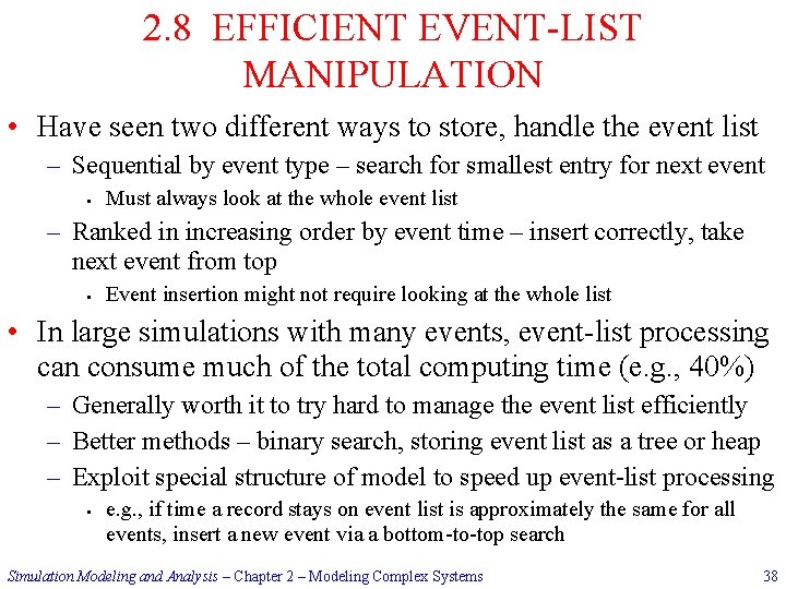 2. 8 EFFICIENT EVENT-LIST MANIPULATION • Have seen two different ways to store, handle