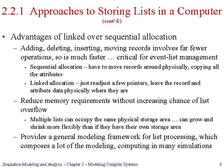 2. 2. 1 Approaches to Storing Lists in a Computer (cont’d. ) • Advantages