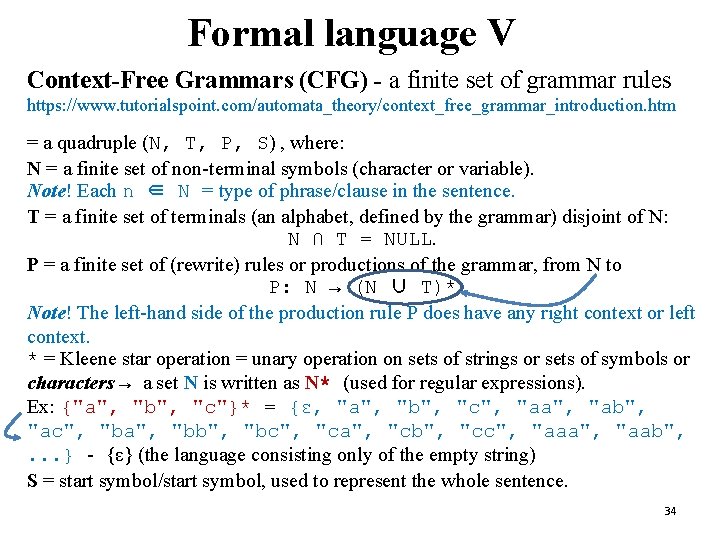 Formal language V Context-Free Grammars (CFG) - a finite set of grammar rules https: