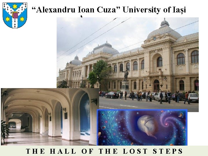 “Alexandru Ioan Cuza” University of Iași T H E H A L L O