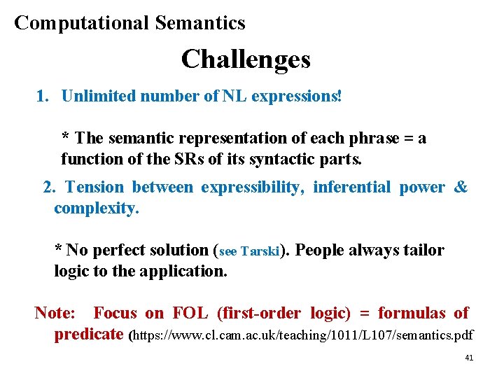 Computational Semantics Challenges 1. Unlimited number of NL expressions! * The semantic representation of