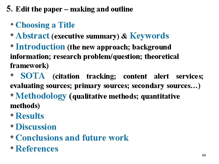 5. Edit the paper – making and outline * Choosing a Title * Abstract