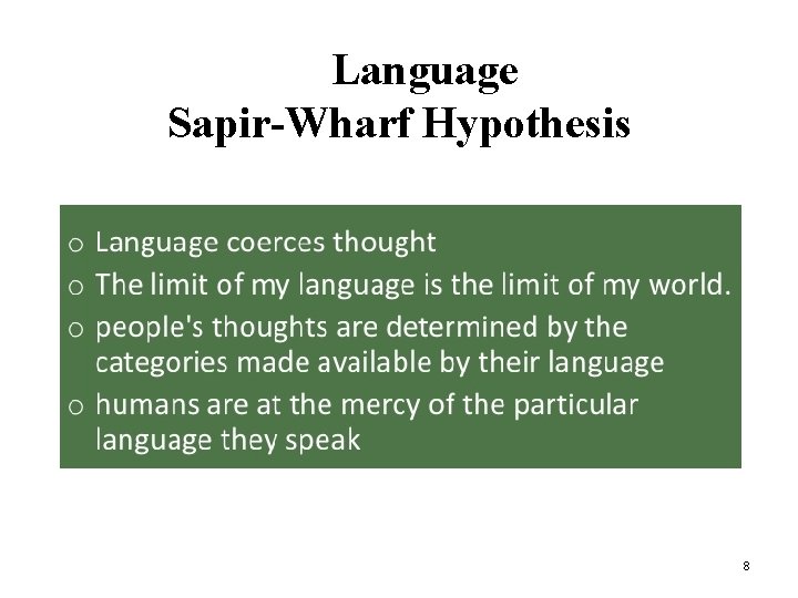  Language Sapir-Wharf Hypothesis 8 