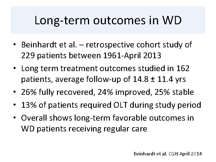Long-term outcomes in WD • Beinhardt et al. – retrospective cohort study of 229