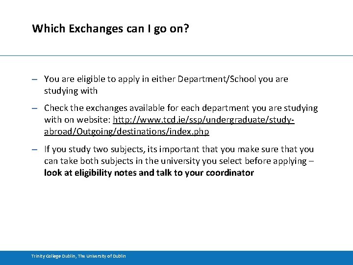 Which Exchanges can I go on? – You are eligible to apply in either