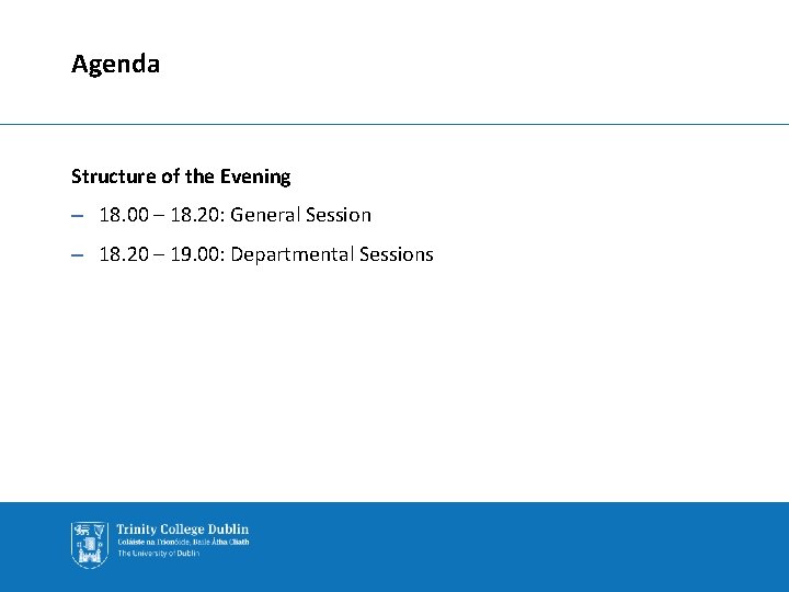 Agenda Structure of the Evening – 18. 00 – 18. 20: General Session –