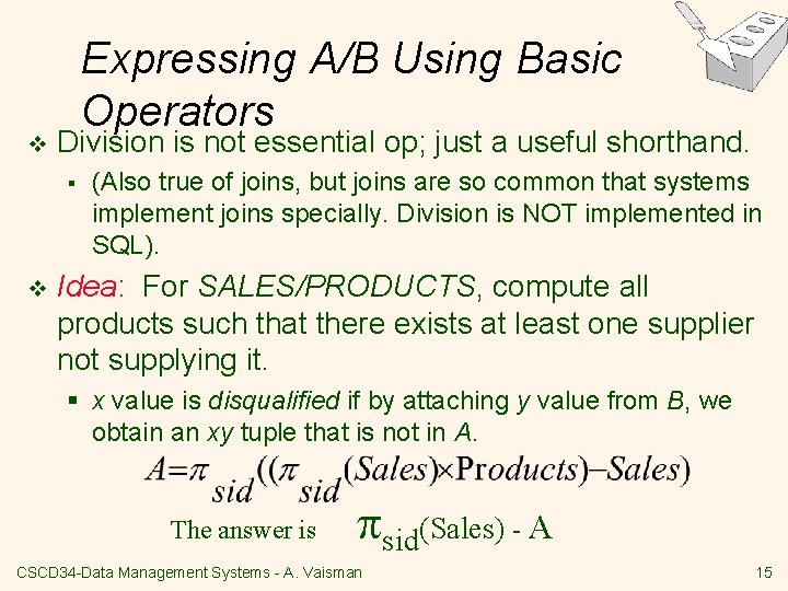 v Expressing A/B Using Basic Operators Division is not essential op; just a useful