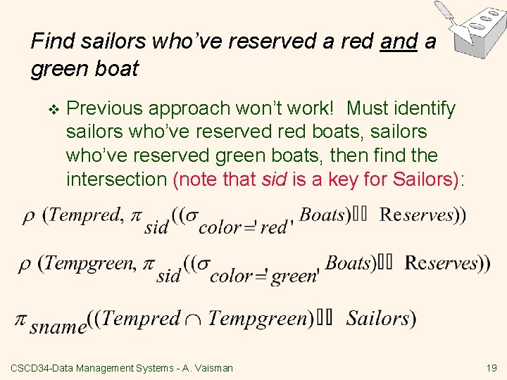 Find sailors who’ve reserved a red and a green boat v Previous approach won’t