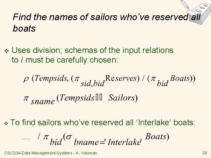 Find the names of sailors who’ve reserved all boats v Uses division; schemas of