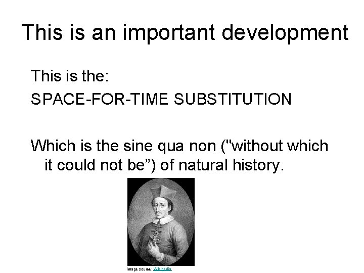 This is an important development This is the: SPACE-FOR-TIME SUBSTITUTION Which is the sine