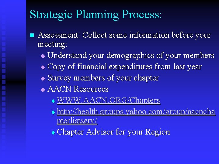 Strategic Planning Process: n Assessment: Collect some information before your meeting: u Understand your