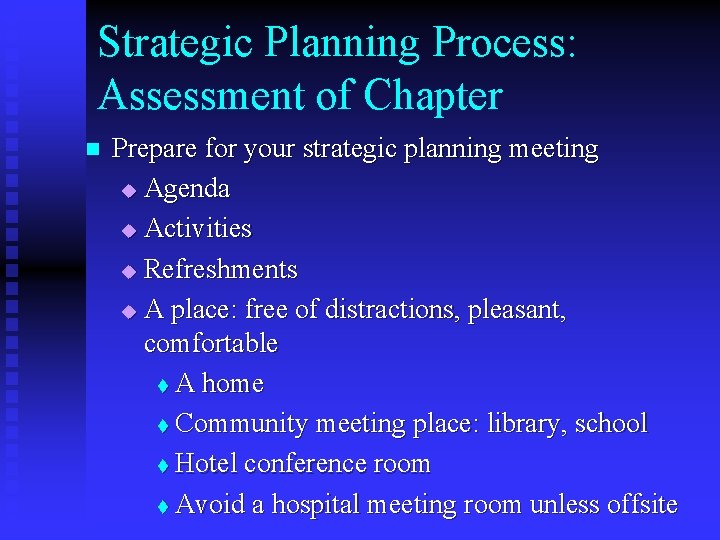 Strategic Planning Process: Assessment of Chapter n Prepare for your strategic planning meeting u