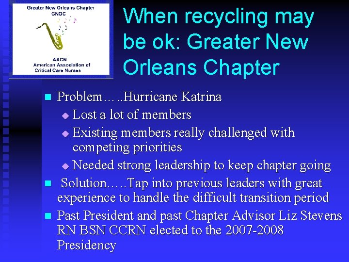 When recycling may be ok: Greater New Orleans Chapter n n n Problem…. .