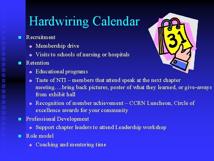 Hardwiring Calendar n n Recruitment u Membership drive u Visits to schools of nursing