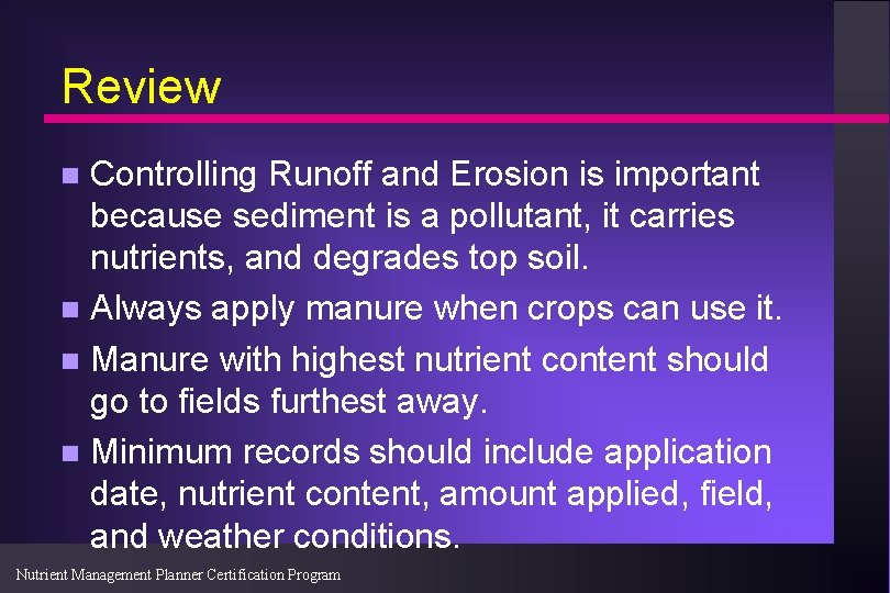 Review Controlling Runoff and Erosion is important because sediment is a pollutant, it carries