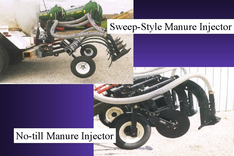 Sweep-Style Manure Injector No-till Manure Injector 