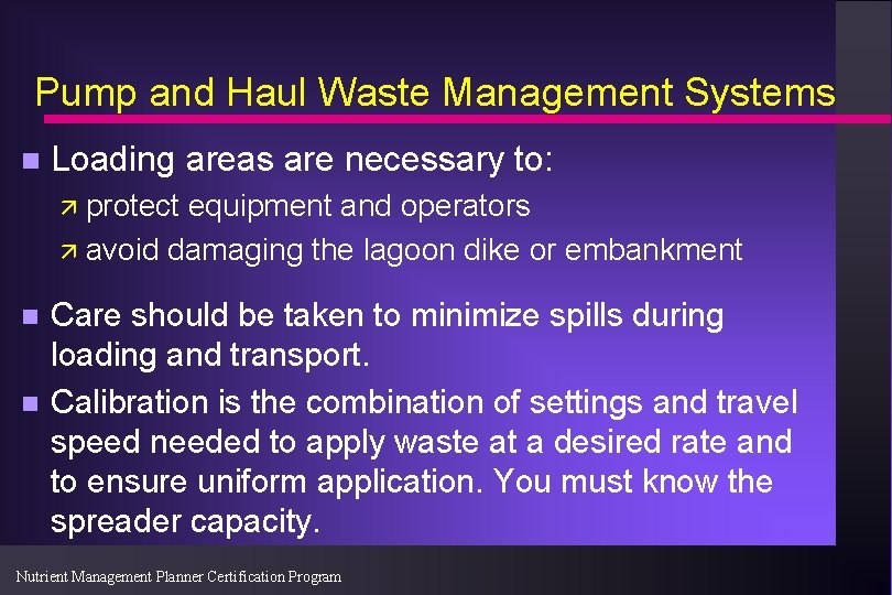 Pump and Haul Waste Management Systems n Loading areas are necessary to: ä protect