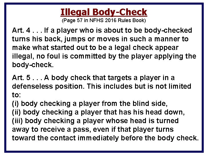 Illegal Body-Check (Page 57 in NFHS 2016 Rules Book) Art. 4. . . If Illegal Body-Check (Page 57 in NFHS 2016 Rules Book) Art. 4. . . If