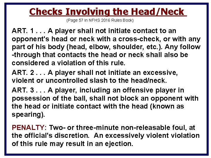 Checks Involving the Head/Neck (Page 57 in NFHS 2016 Rules Book) ART. 1. . Checks Involving the Head/Neck (Page 57 in NFHS 2016 Rules Book) ART. 1. .
