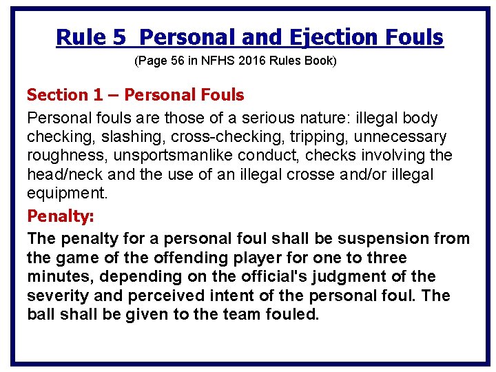 Rule 5 Personal and Ejection Fouls (Page 56 in NFHS 2016 Rules Book) Section Rule 5 Personal and Ejection Fouls (Page 56 in NFHS 2016 Rules Book) Section