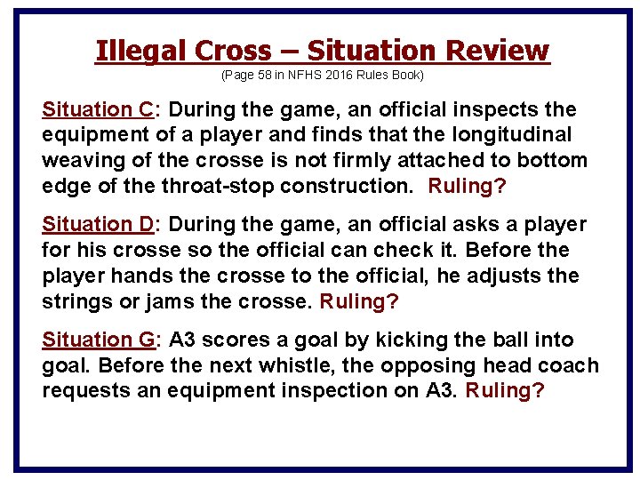 Illegal Cross – Situation Review (Page 58 in NFHS 2016 Rules Book) Situation C: Illegal Cross – Situation Review (Page 58 in NFHS 2016 Rules Book) Situation C: