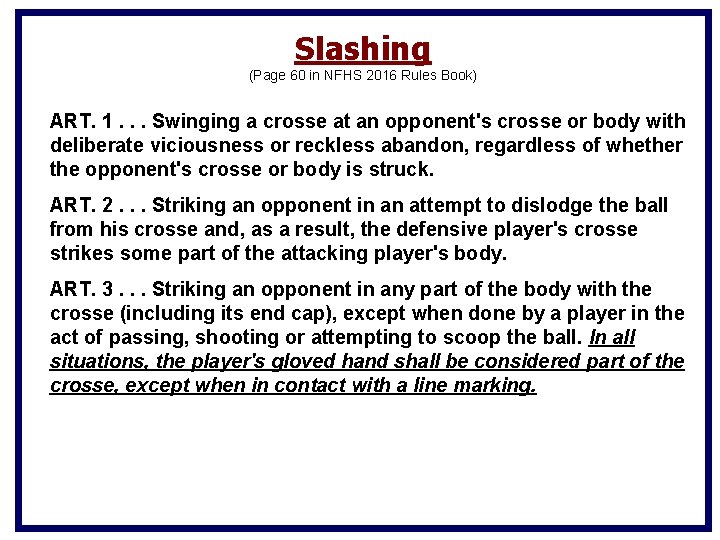 Slashing (Page 60 in NFHS 2016 Rules Book) ART. 1. . . Swinging a Slashing (Page 60 in NFHS 2016 Rules Book) ART. 1. . . Swinging a