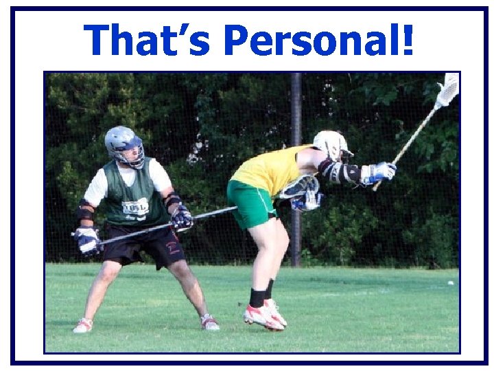 That’s Personal! That’s Personal!