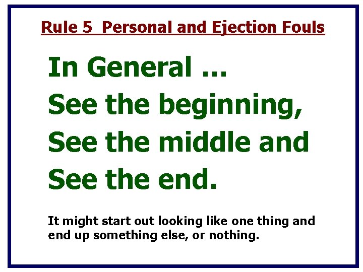 Rule 5 Personal and Ejection Fouls In General … See the beginning, See the Rule 5 Personal and Ejection Fouls In General … See the beginning, See the