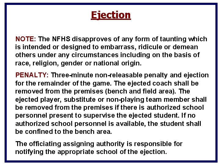 Ejection NOTE: The NFHS disapproves of any form of taunting which is intended or Ejection NOTE: The NFHS disapproves of any form of taunting which is intended or