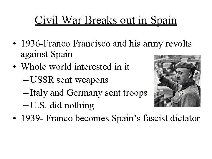 Civil War Breaks out in Spain • 1936 -Franco Francisco and his army revolts
