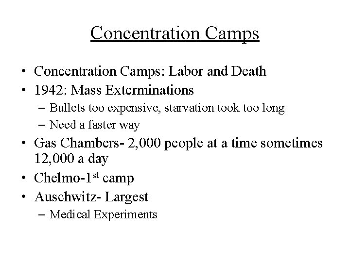 Concentration Camps • Concentration Camps: Labor and Death • 1942: Mass Exterminations – Bullets