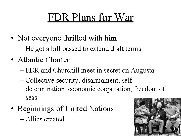 FDR Plans for War • Not everyone thrilled with him – He got a