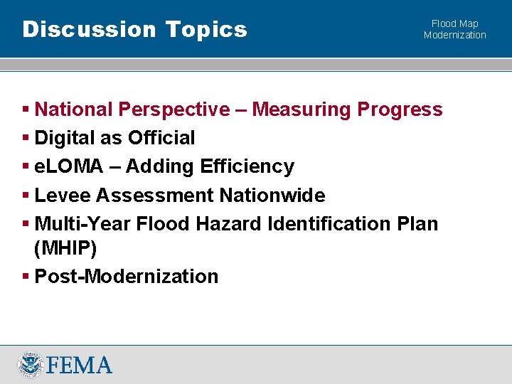 Discussion Topics Flood Map Modernization § National Perspective – Measuring Progress § Digital as