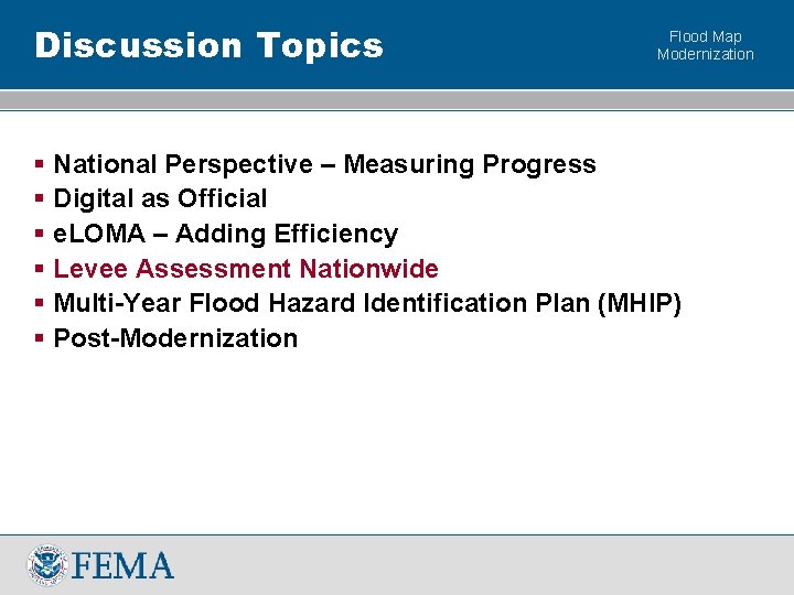 Discussion Topics Flood Map Modernization § National Perspective – Measuring Progress § Digital as