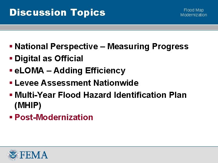 Discussion Topics Flood Map Modernization § National Perspective – Measuring Progress § Digital as