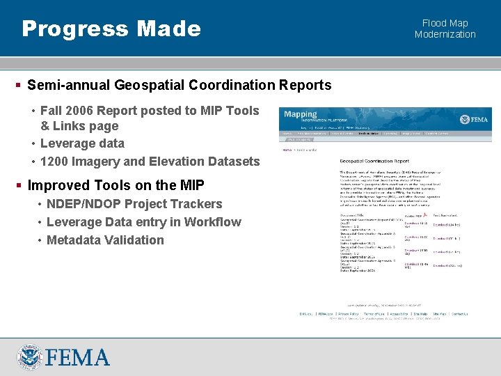 Progress Made § Semi-annual Geospatial Coordination Reports • Fall 2006 Report posted to MIP