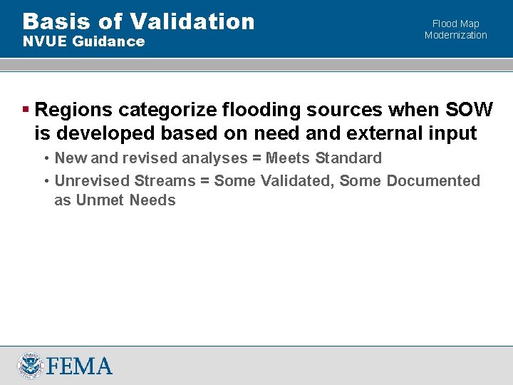 Basis of Validation NVUE Guidance Flood Map Modernization § Regions categorize flooding sources when