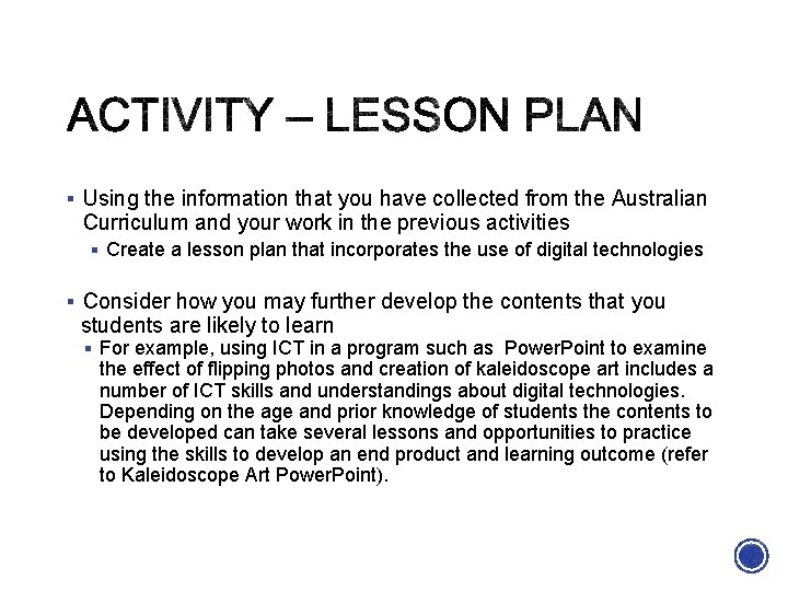 § Using the information that you have collected from the Australian Curriculum and your