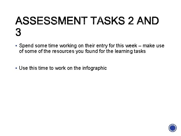 § Spend some time working on their entry for this week – make use