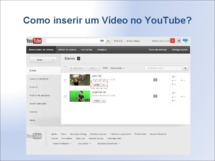 Como inserir um Vídeo no You. Tube? 