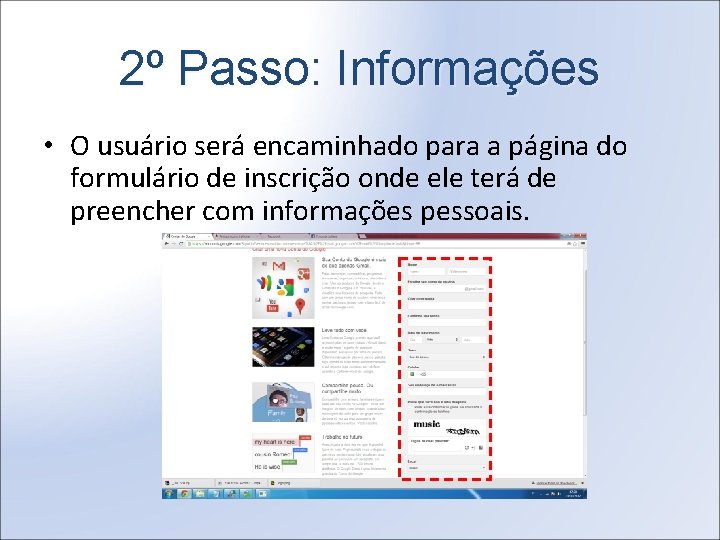 2º Passo: Informações • O usuário será encaminhado para a página do formulário de