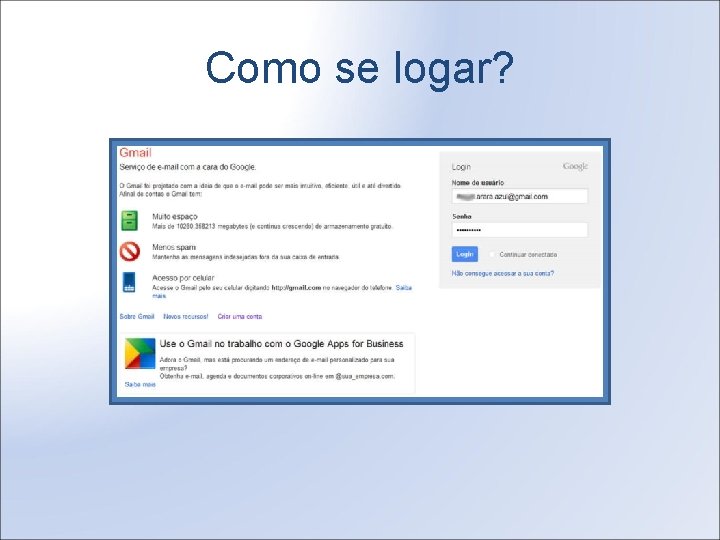 Como se logar? 