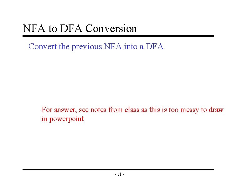 NFA to DFA Conversion Convert the previous NFA into a DFA For answer, see