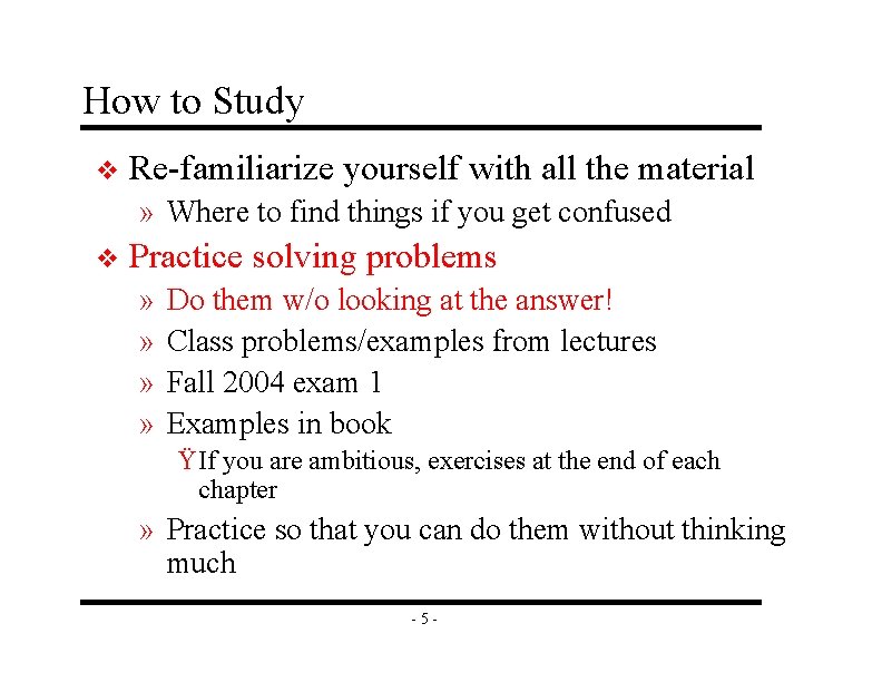 How to Study v Re-familiarize yourself with all the material » Where to find