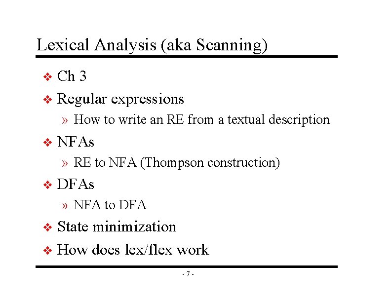 Lexical Analysis (aka Scanning) Ch 3 v Regular expressions v » How to write