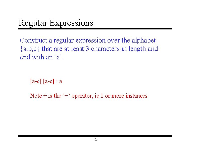 Regular Expressions Construct a regular expression over the alphabet {a, b, c} that are